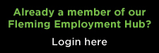 Green text on a black background says Already a member of our Fleming Emlpoyment Hub? Login here.